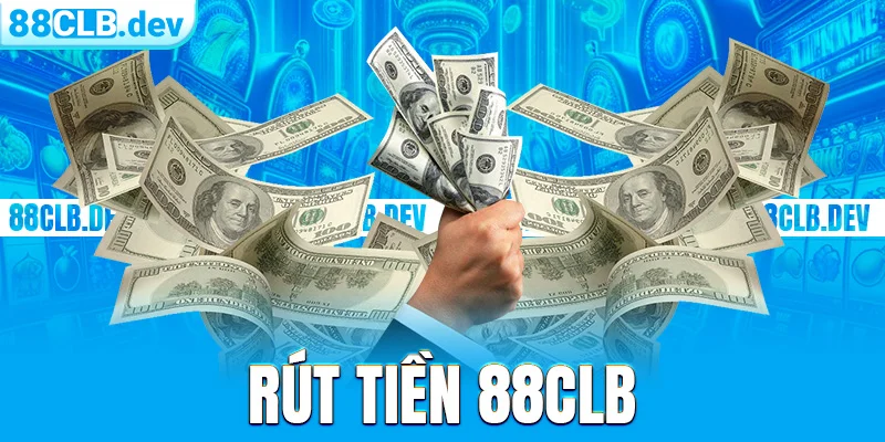 Rút tiền 88CLB