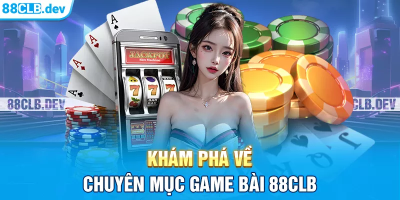 Khám phá về Game bài 88CLB