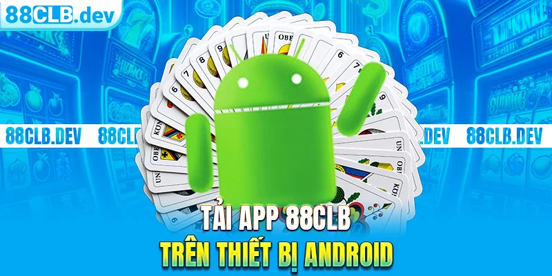 Tải App 88CLB trên thiết bị Android