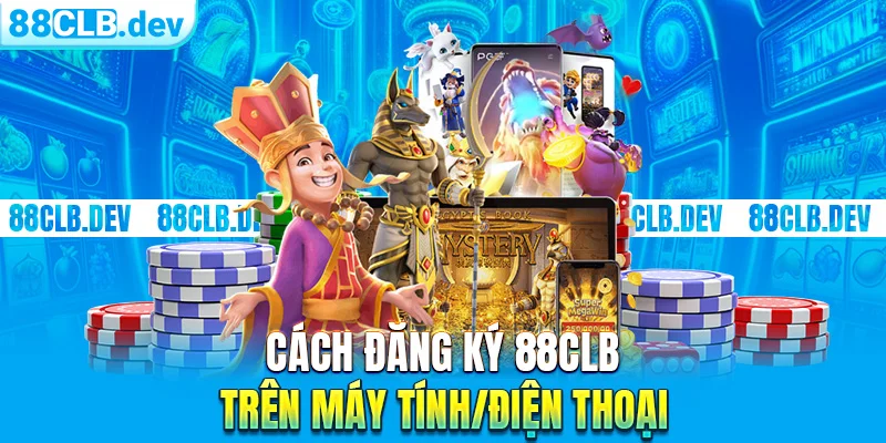 Cách đăng ký 88CLB trên máy tính/điện thoại