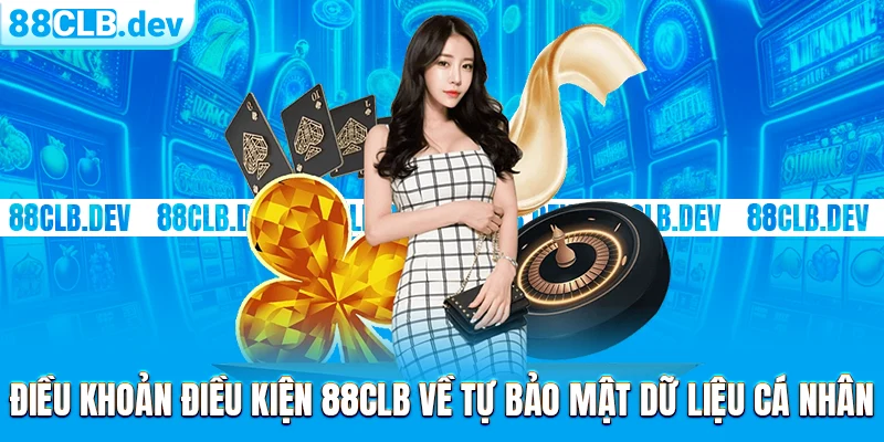 điều khoản điều kiện 88clb về tự bảo mật dữ liệu cá nhân